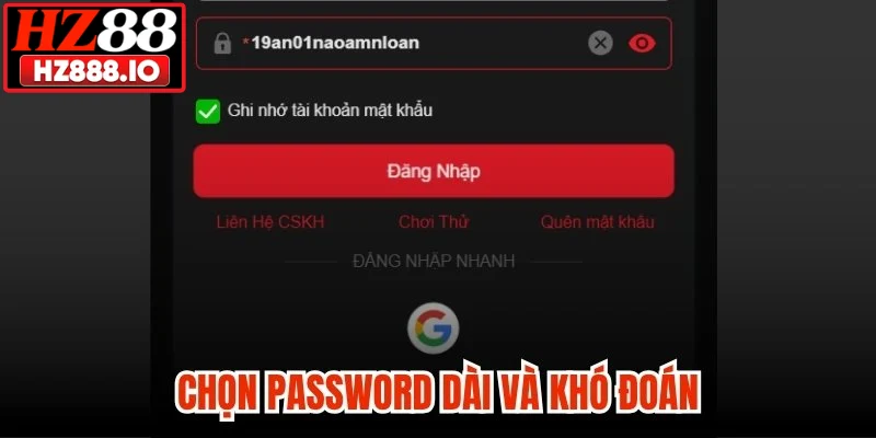 Chọn password dài và khó đoán