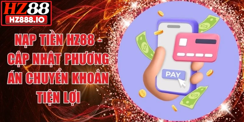 Nạp tiền HZ88